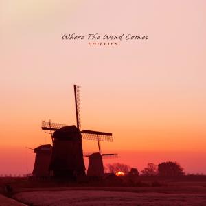 Album Where The Wind Comes from Phillies