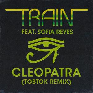 Train的專輯Cleopatra (Tobtok Remix)