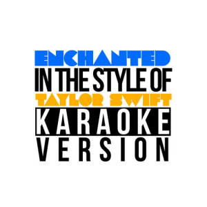 收聽Karaoke - Ameritz的Enchanted (In the Style of Taylor Swift) [Karaoke Version] (伴奏)歌詞歌曲
