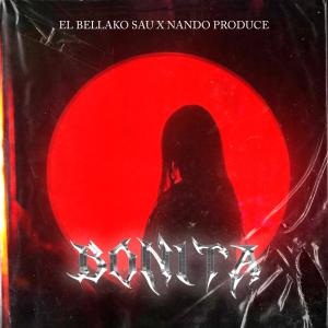 收聽El Bellako Sau的Bonita (feat. Nando Produce)歌詞歌曲