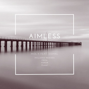 Listen to Aimless (Dismal Remix) song with lyrics from MOL K
