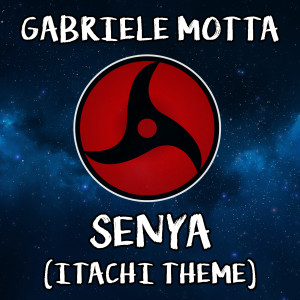 Dengarkan Senya (Itachi Theme) (From "Naruto Shippuden") lagu dari Gabriele Motta dengan lirik
