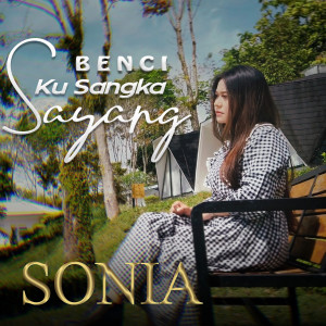 Album Benci ku sangka sayang from Sonia Slowrock