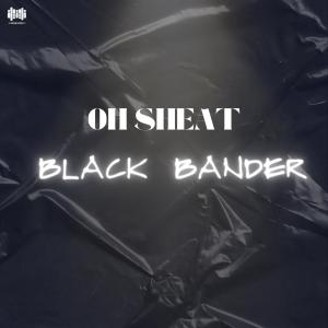 Album OH SHEAT from BLACK BANDER