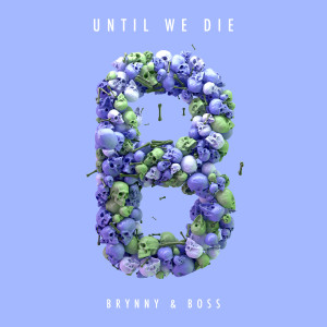 收聽Brynny的Until We Die歌詞歌曲