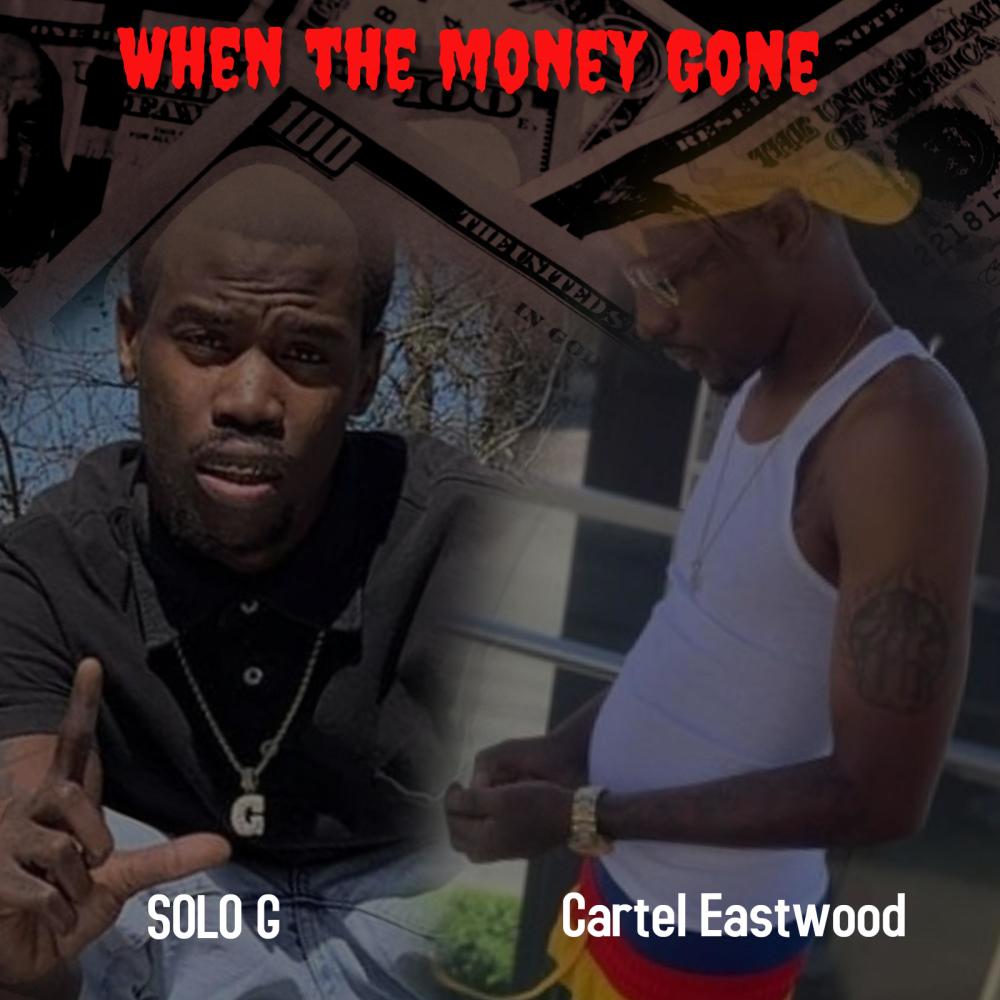 When The Money Gone (feat. Cartel Eastwood) (Explicit)