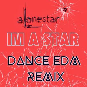 收听Jethro Sheeran的Im A Star (Dance EDM Remix)歌词歌曲
