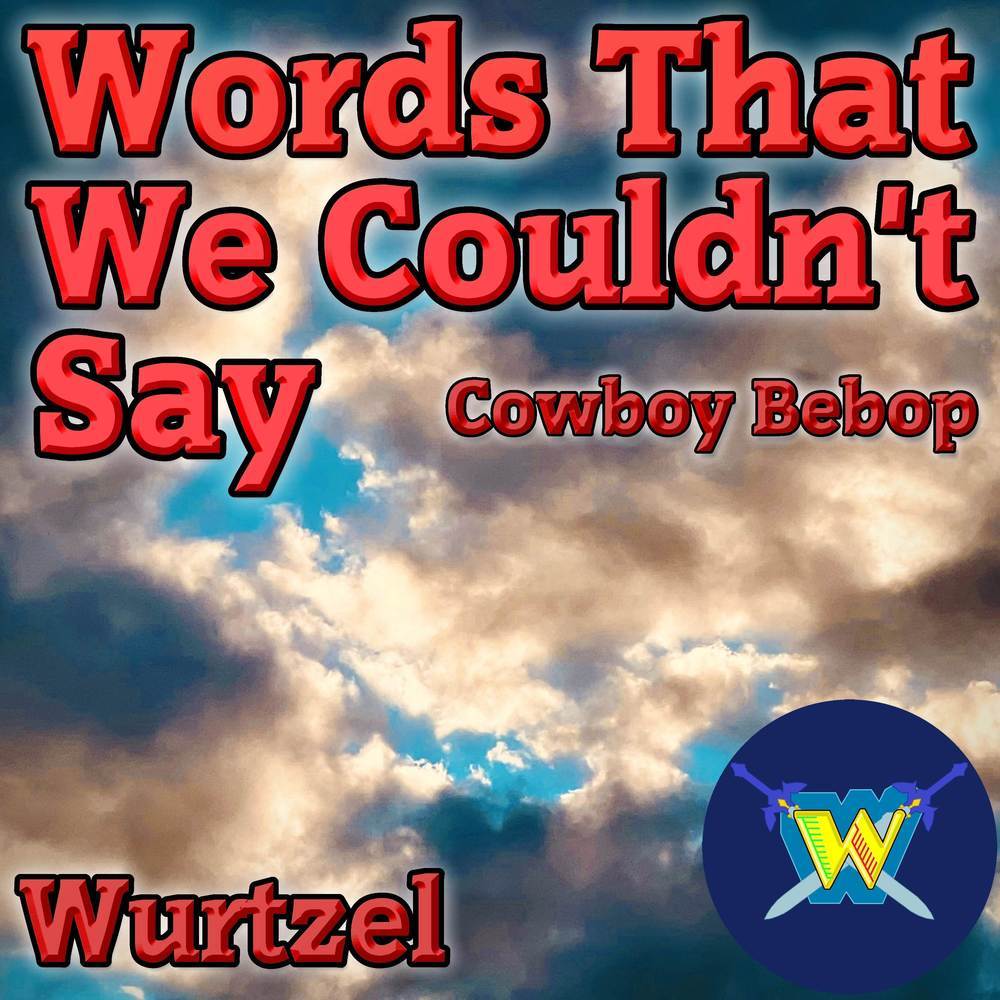 Words That We Couldn't Say (From "Cowboy Bebop") [Instrumental Version] (Instrumental Version)