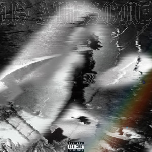 Listen to DS AWESOME (Explicit) song with lyrics from PRESTON