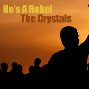 ดาวน์โหลดและฟังเพลง He's A Rebel พร้อมเนื้อเพลงจาก The Crystals