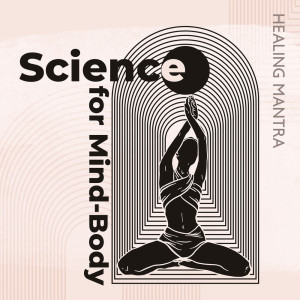 Album Science for Mind-Body (Healing Mantra Meditation) from 