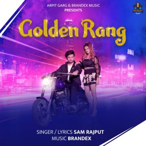 ดาวน์โหลดและฟังเพลง Golden Rang พร้อมเนื้อเพลงจาก Sam Rajput