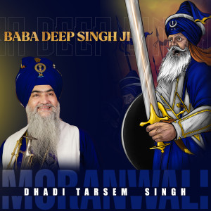 Album Baba Deep Singh Ji (Live) from Dhadi Tarsem Singh Moranwali