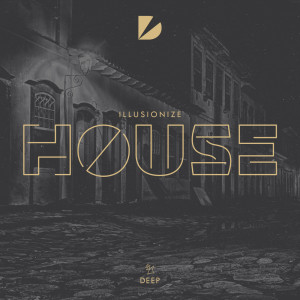 收聽Illusionize的House歌詞歌曲