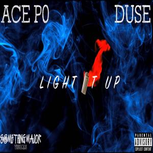 ดาวน์โหลดและฟังเพลง Light it up (feat. Du$e) (Explicit) พร้อมเนื้อเพลงจาก Ace P0
