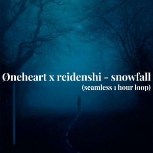 Dengarkan Øneheart x reidenshi - snowfall (seamless 1 hour loop) lagu dari Shadhow dengan lirik