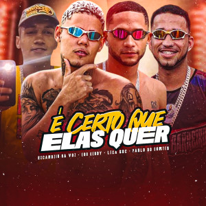 收聽eoo kendy的É Certo Que Elas Quer (Explicit)歌詞歌曲