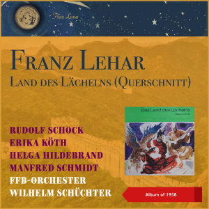 Album Franz Lehár ‎- Das Land Des Lächelns (Querschnitt) (Album of 1958) oleh Rudolf Schock