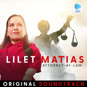 Lilet Matias Attorney-At-Law (Original Soundtrack) dari Hannah Precillas