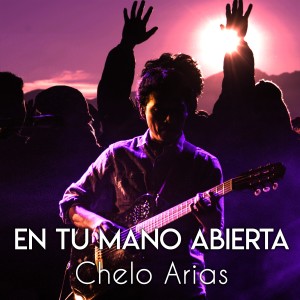 收聽Chelo Arias的En Tu Mano Abierta歌詞歌曲