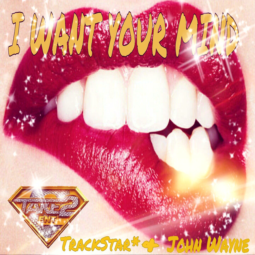 I Want Your Mind (Explicit)