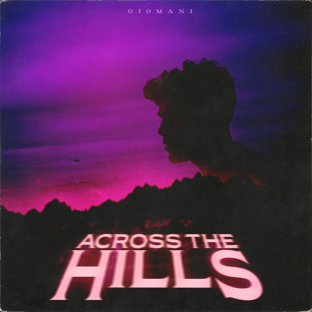 ACROSS THE HILLS (Explicit)