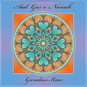 收听Gurudass Kaur Khalsa的Aad Gur-é Nameh歌词歌曲