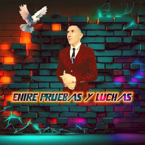 Avivamiento Espiritual的專輯Entre Pruebas Y Luchas