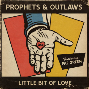 Album Little Bit of Love from Prophets and Outlaws
