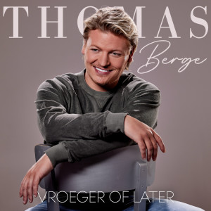 Listen to Vroeger Of Later song with lyrics from Thomas Berge