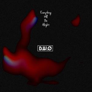 B.W.Ø的專輯Everything Will Be Alright