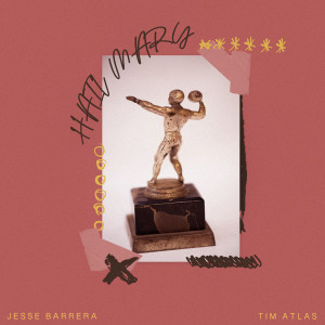 Album Hail Mary (Explicit) from Jesse Barrera