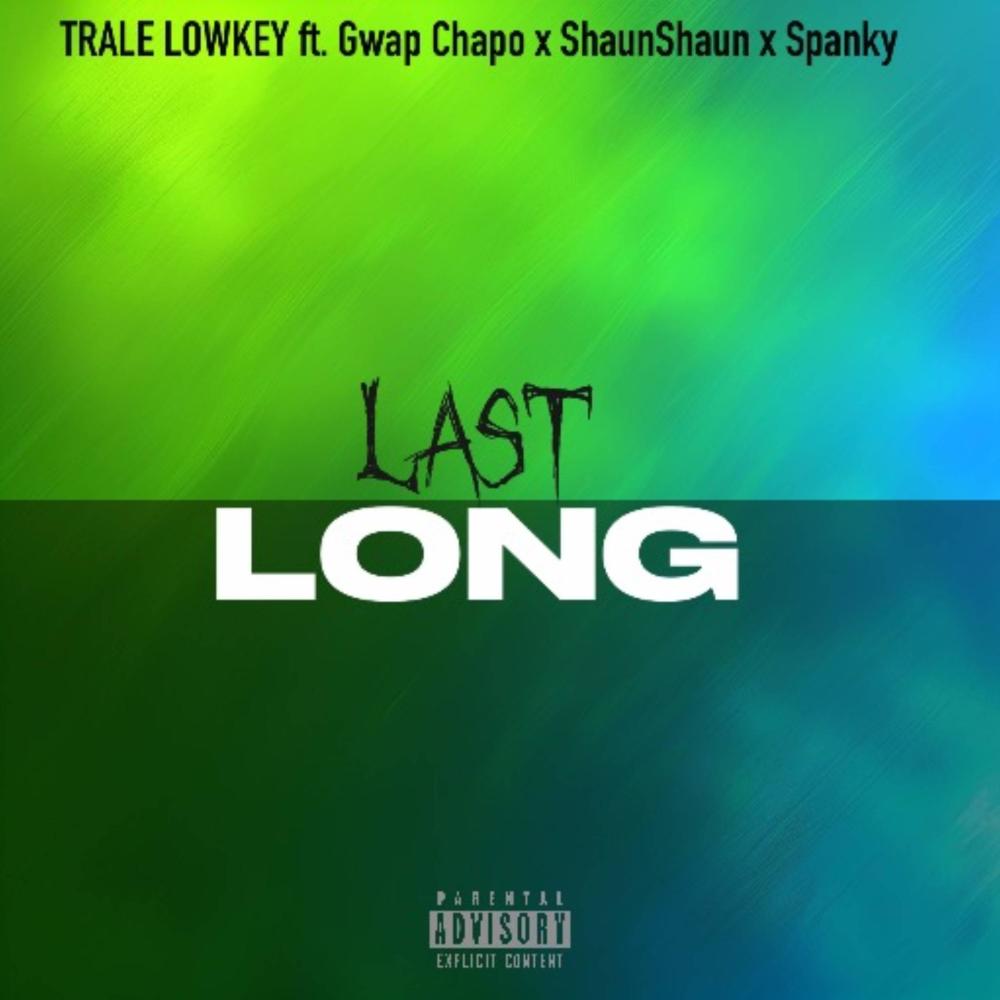 Last Long (feat. ShaunShaun., Gwapo Chapo . & Spanky) (Explicit)