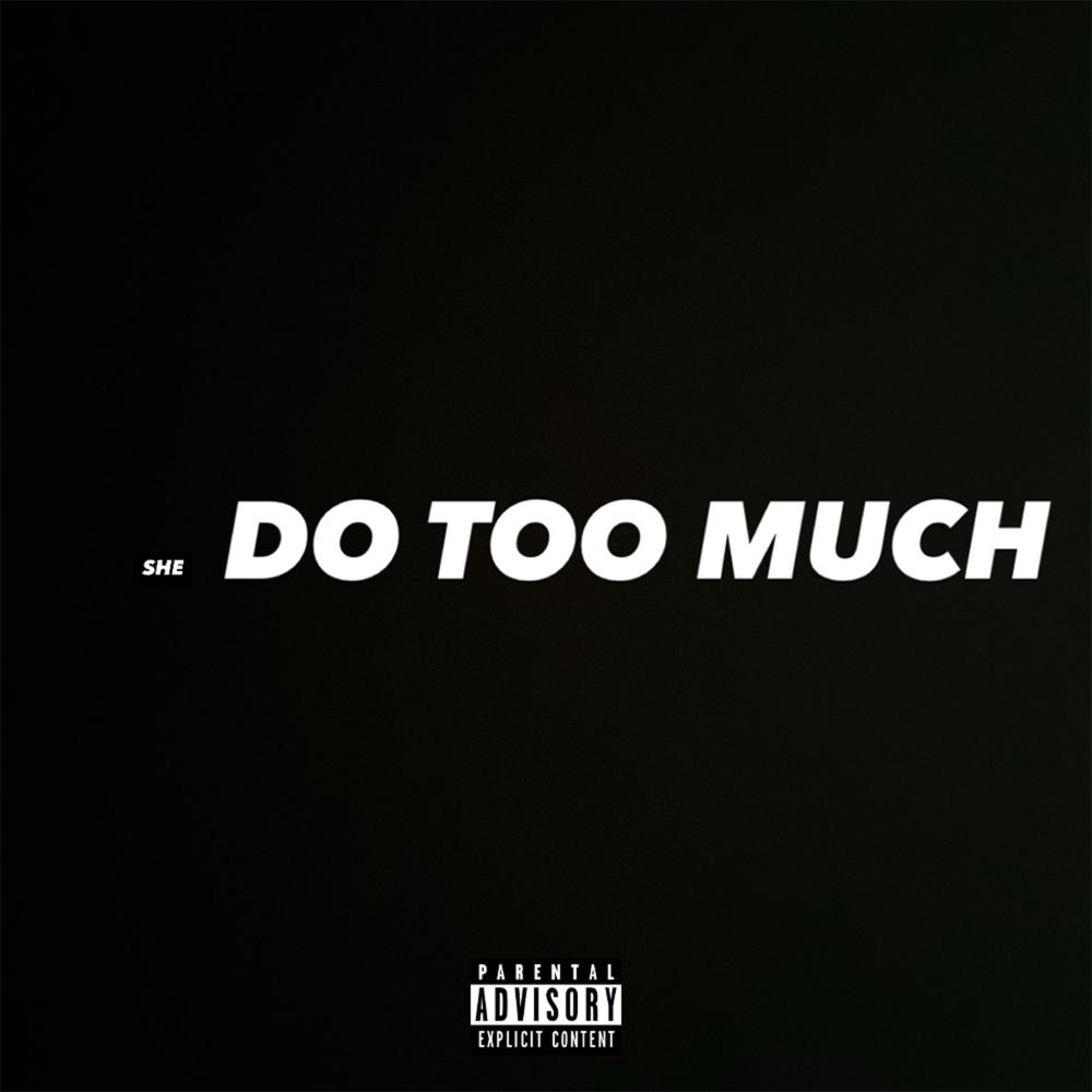 Do Too Much (feat. Scarface sammy) (Explicit)