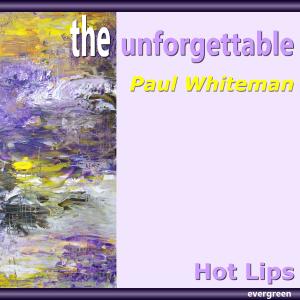 Paul Whiteman的專輯Hot Lips