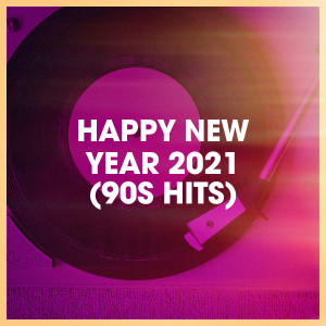 90s Dance Music的专辑Happy New Year 2021 (90s Hits)