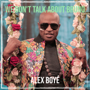 Alex Boyé的專輯We Don't Talk About Bruno
