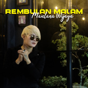 收聽Maulana Wijaya的Rembulan Malam歌詞歌曲