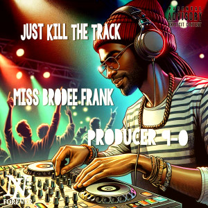 Miss Brodie Frank的專輯Just Kill the Track (Explicit)
