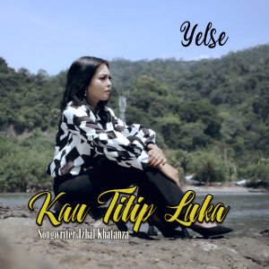 Dengarkan Kau Titip Luka lagu dari Yelse dengan lirik