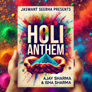收聽Ajay Sharma的Holi Anthem歌詞歌曲