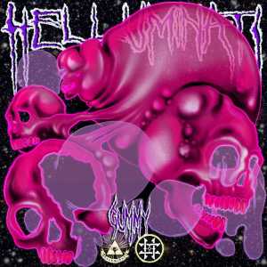 Listen to GUMMY (Explicit) song with lyrics from HK Helluminati Klan