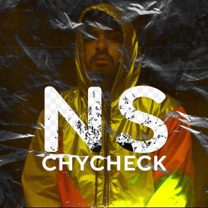 Dengarkan lagu Chycheck (Explicit) nyanyian NS dengan lirik