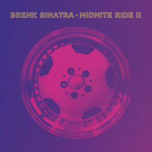Brenk Sinatra的专辑Midnite Ride II (Explicit)