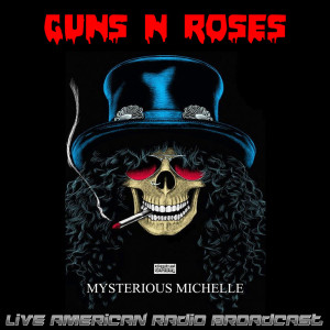 Guns N' Roses的专辑Mysterious Michelle (Live)