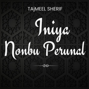 Listen to Iniya Nonbu Perunal song with lyrics from Tajmeel Sherif