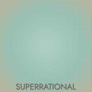 收聽Seva Srun的Superrational歌詞歌曲