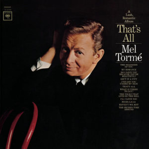 ดาวน์โหลดและฟังเพลง That's All พร้อมเนื้อเพลงจาก Mel Tormé