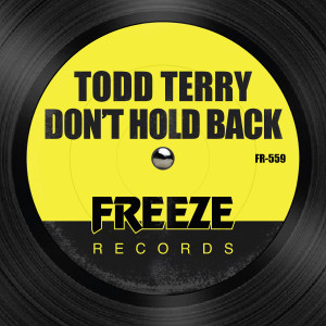 ดาวน์โหลดและฟังเพลง Don't Hold Back (Original Mix) พร้อมเนื้อเพลงจาก Todd Terry