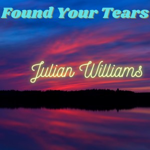 Julian Williams的專輯Found Your Tears